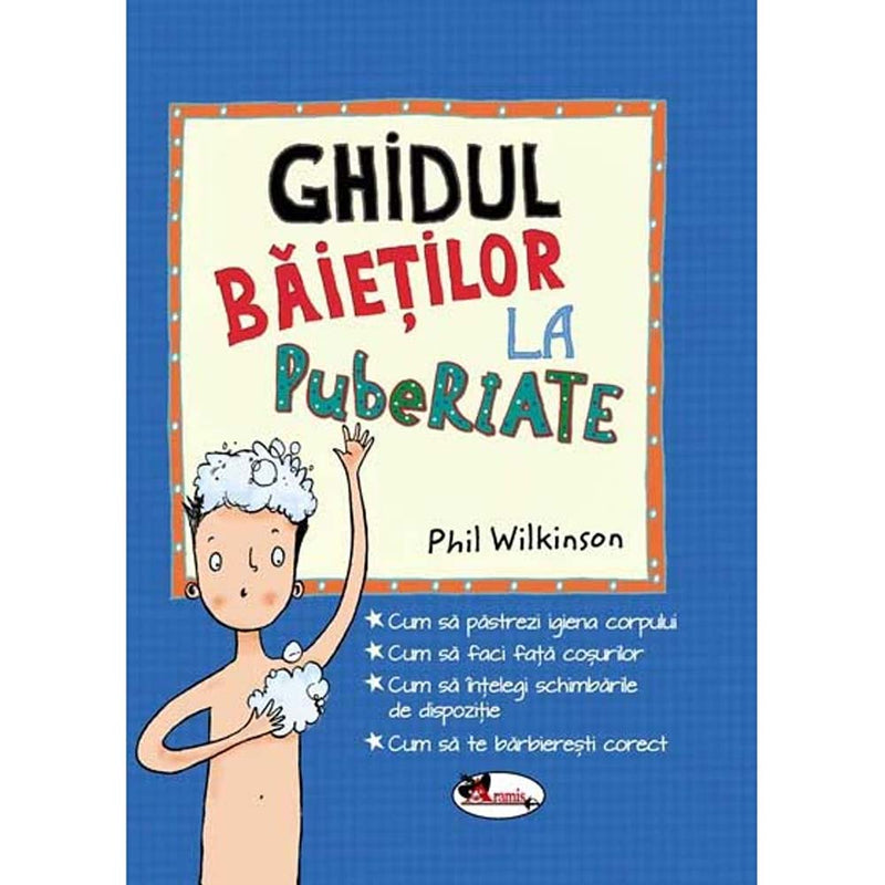 Ghidul baietilor la pubertate - Phil Wilkinson