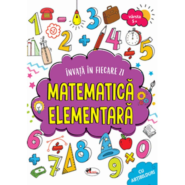 Invata in fiecare zi matematica elementara 5+ - Shradha Anand