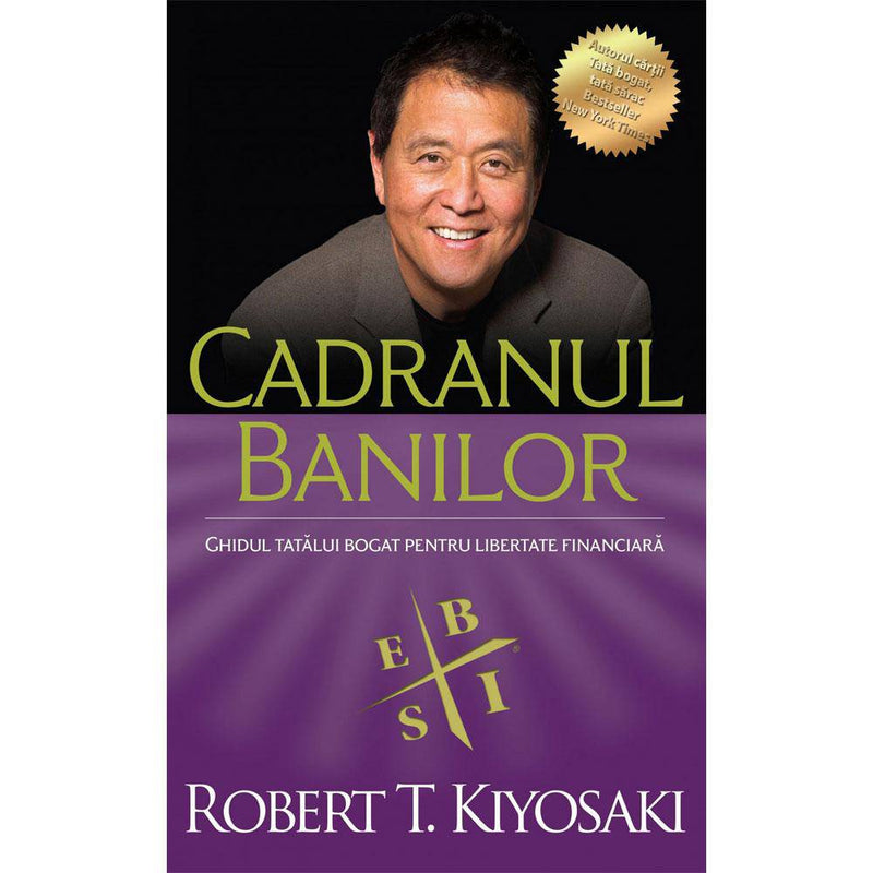 Cadranul banilor - Robert T. Kiyosaki - Delumani - Magazin Romanesc 