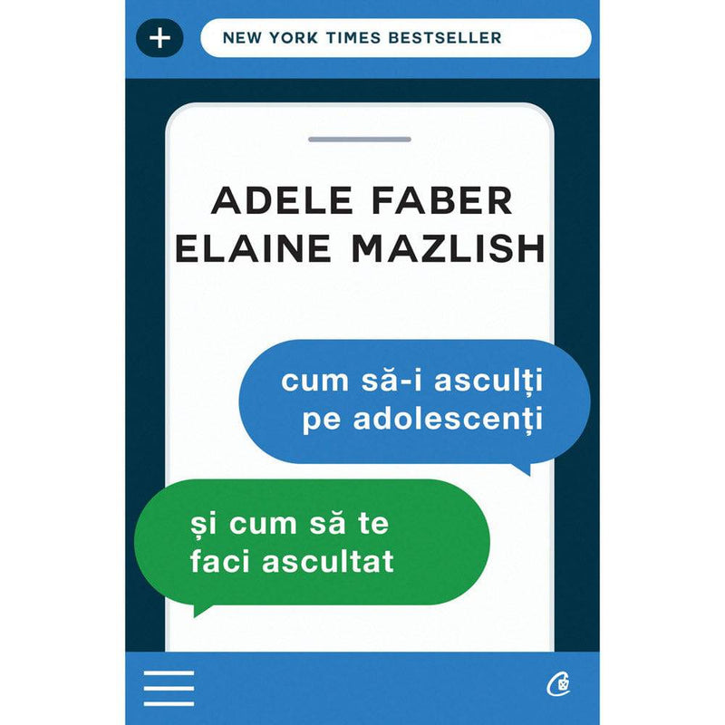 Cum sa-i asculti pe adolescenti - Elaine Mazlish , Adele Faber - Delumani - Magazin Romanesc 