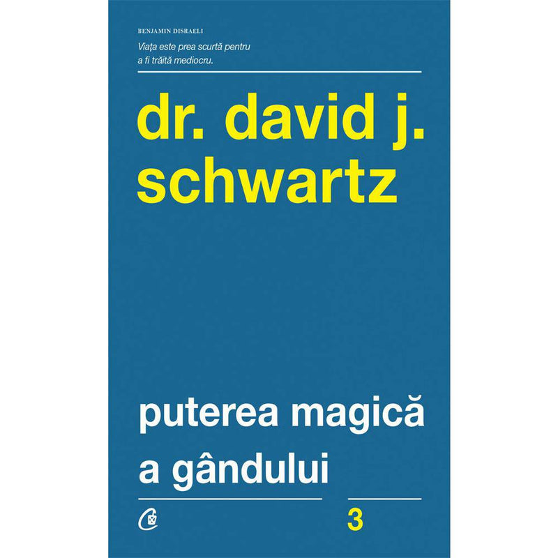 Puterea magica a gandului - David J. Schwartz - Delumani - Magazin Romanesc 