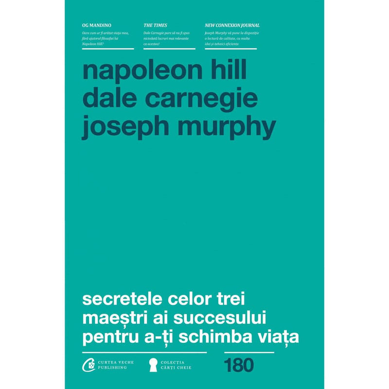 Secretele celor trei maestri ai succesului pentru a-ti schimba viata - Dale Carnegie , Dr. Joseph Murphy , Napoleon Hill - Delumani - Magazin Romanesc 