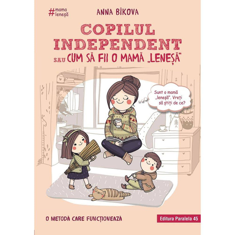 Copilul independent sau cum sa fii o mama „lenesa” - BIKOVA Anna - Delumani - Magazin Romanesc 