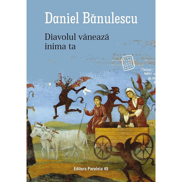 Diavolul vaneaza inima ta - Banulescu Daniel