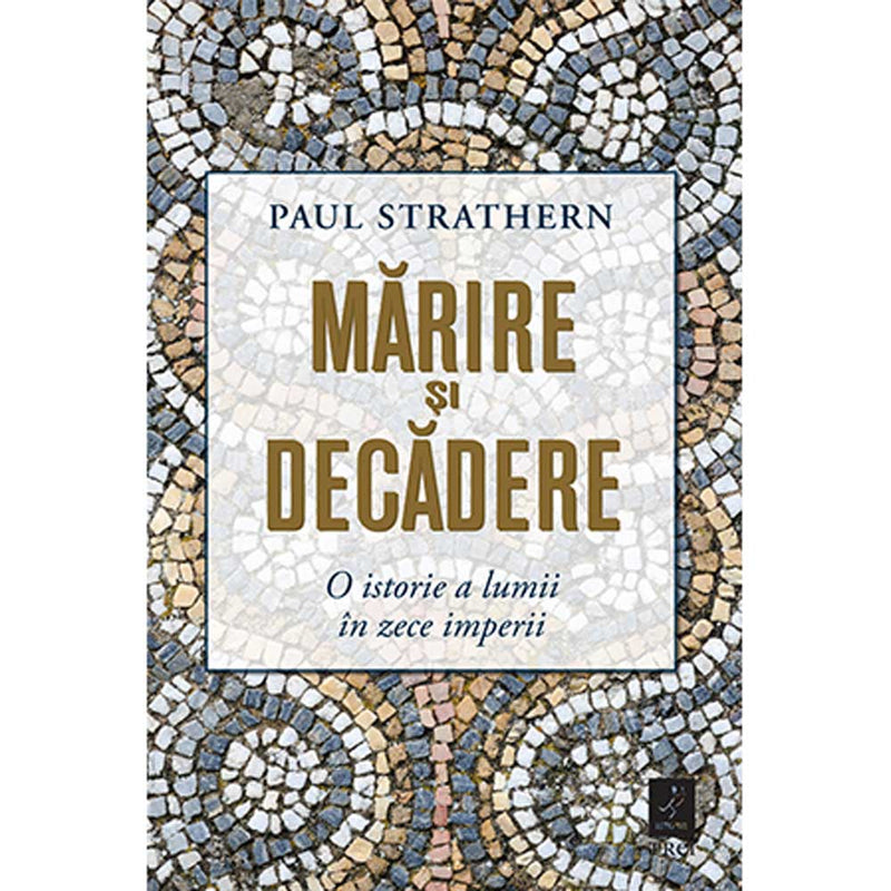 Marire si decadere - Paul Strathern