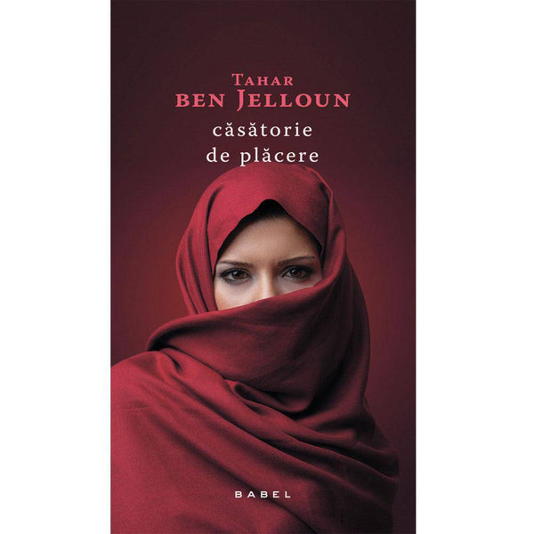 Casatorie de placere - Tahar Ben Jelloun - Delumani - Magazin Romanesc 