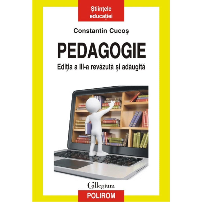 Pedagogie (editia a III-a revazuta si adaugita) - Constantin Cucos - Delumani - Magazin Romanesc 