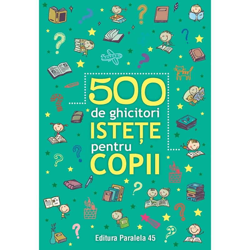 500 de ghicitori istete pentru copii