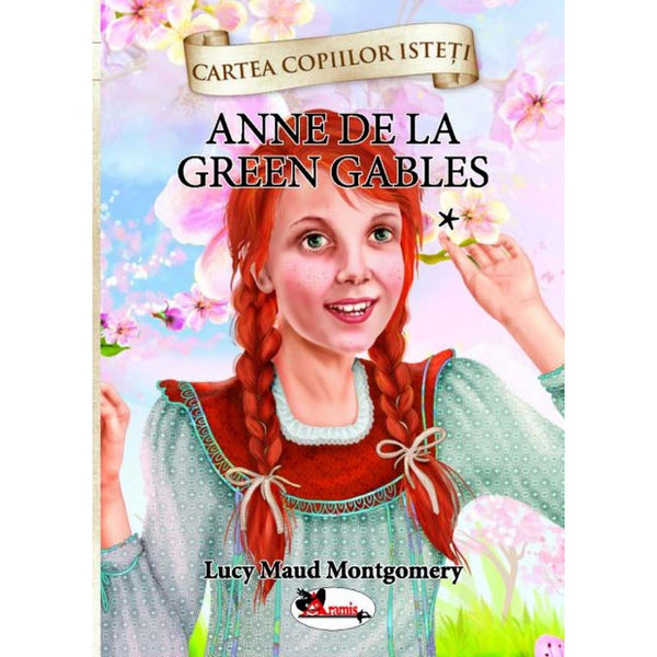 Anne de la Green Gables, vol. 1 - Lucy Maud Montgomery