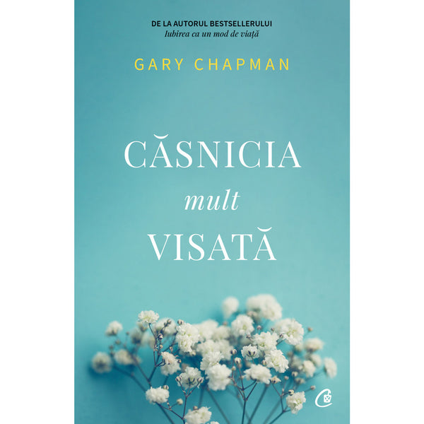 Casnicia mult visata - Gary Chapman