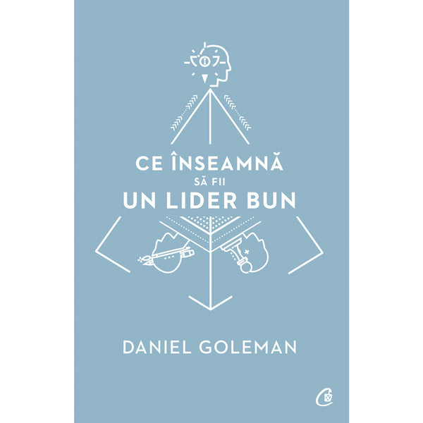 Ce inseamna sa fii un lider bun - Daniel Goleman