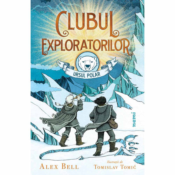 Clubul exploratorilor Ursul Polar - Alex Bell, Tomislav Tomic