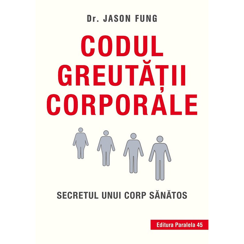 Codul greutatii corporale. Secretul unui corp sanatos - Fung Jason