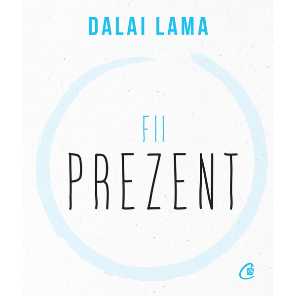 Fii prezent - Dalai Lama