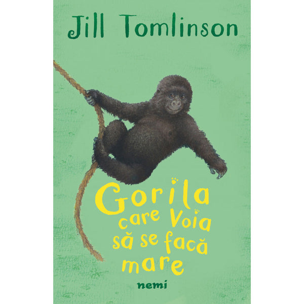 Gorila care voia sa se faca mare - Jill Tomlinson