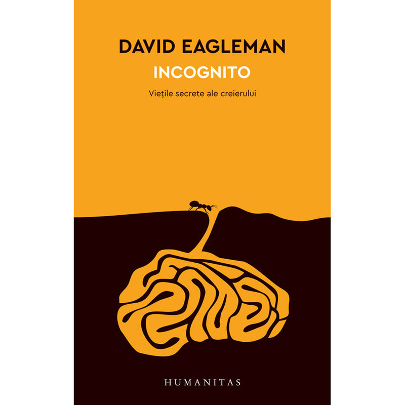 Incognito. Vietile secrete ale creierului - David Eagleman