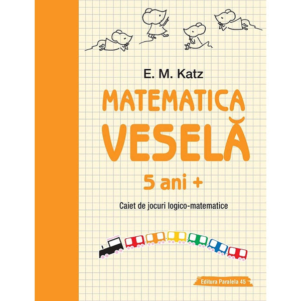 Matematica vesela. Caiet de jocuri logico-matematice (5 ani +) - KATZ E. M.