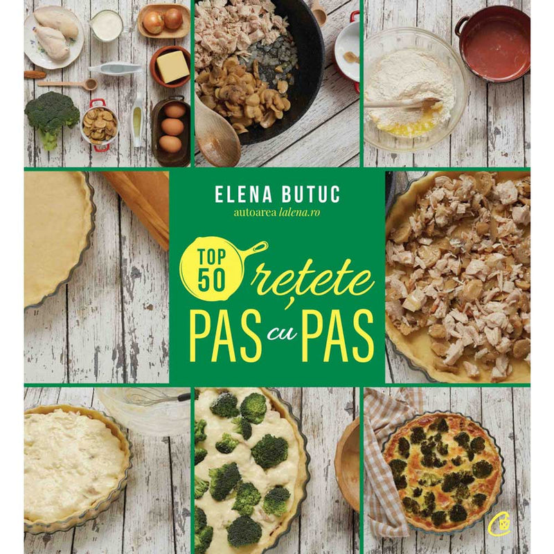 Top 50 retete pas cu pas - Elena Butuc