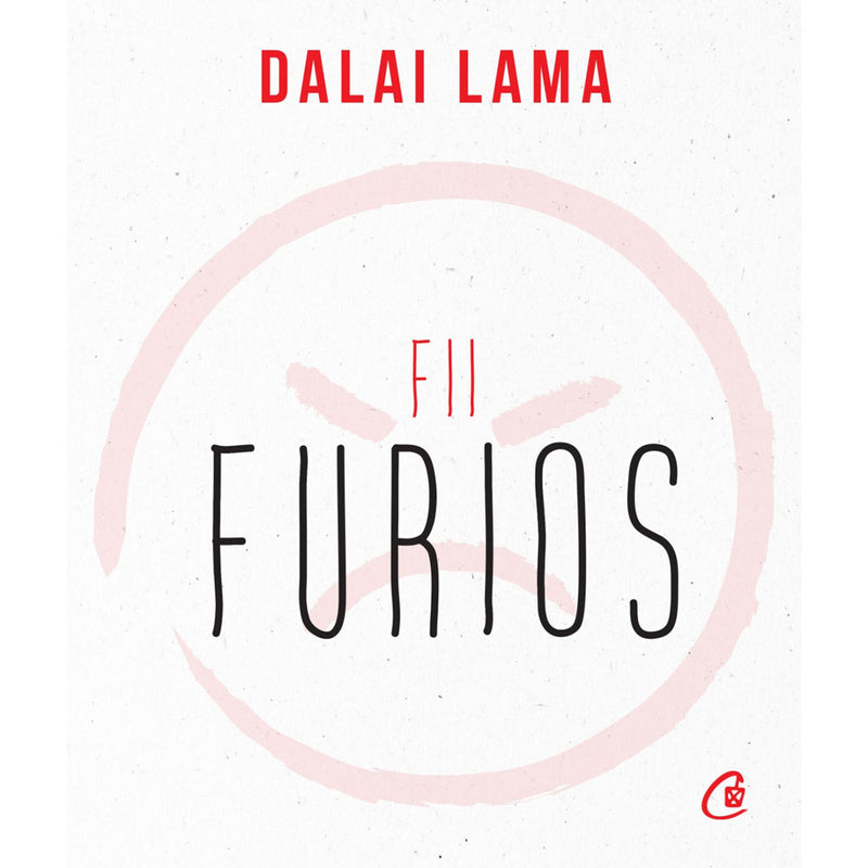 Fii furios - Dalai Lama